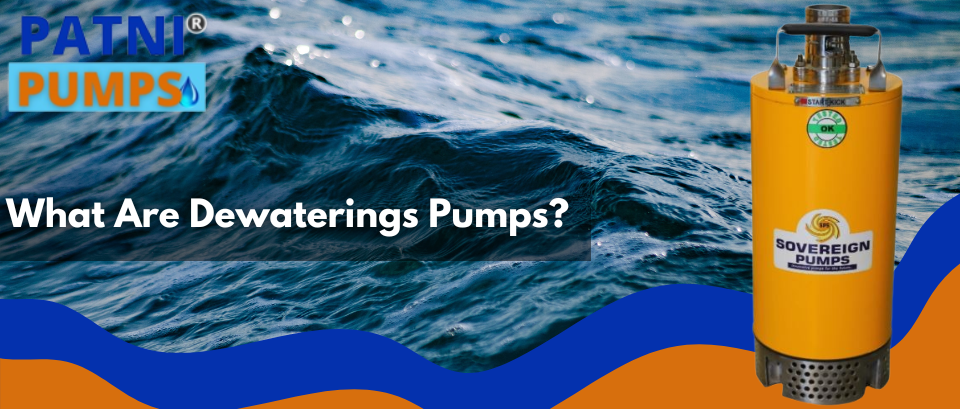 What is Dewatering Pumps?